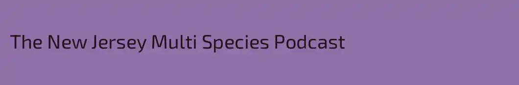 The New Jersey Multi Species Podcast